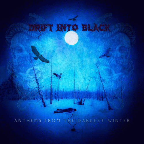 Drift Into Black : Anthems from the Darkest Winter Drift Into Black : Anthems from the Darkest Winter